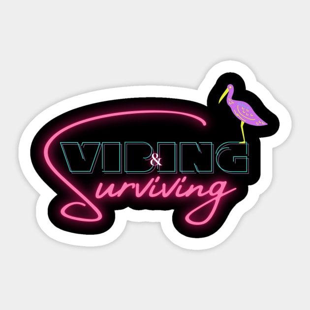 Vibing and surviving Sticker by Garment Varmint